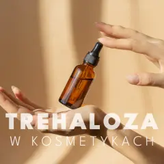 Dłonie trzymają buteleczkę z serum. Tekst "TREHALOZA W KOSMETYKACH" sugeruje, że składnik ten jest kluczowy dla pielęgnacji.