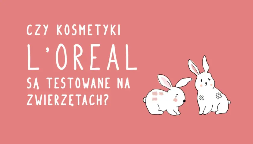 Dwa smutne króliki z plastrami na futrze, obok pytania: czy kosmetyki L'oreal są testowane na zwierzętach?