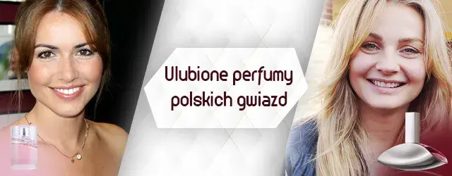 Jakich perfum używają polskie gwiazdy? Odkryj ich ulubione zapachy